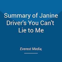 Icon image Summary of Janine Driver's You Can't Lie to Me