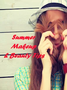 Summer Makeup and Beauty Tips