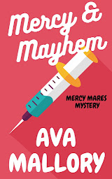 Imagem do ícone Mercy & Mayhem: A Mercy Mares Medical Cozy Mystery: Mercy Mares Mystery