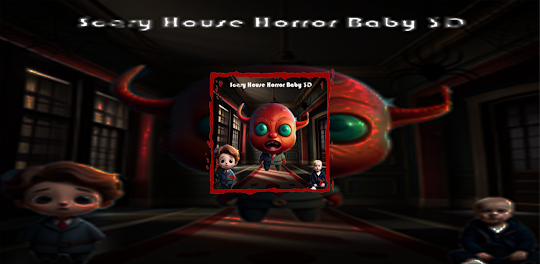 Scary House: Horror Baby 3D