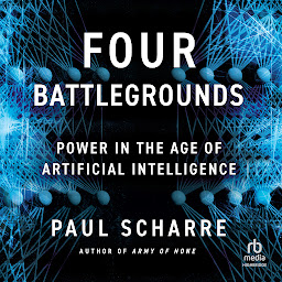 Icon image Four Battlegrounds: Power in the Age of Artificial Intelligence