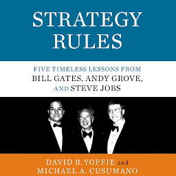 Icon image Strategy Rules: Five Timeless Lessons from Bill Gates, Andy Grove, and Steve Jobs