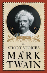 Icon image The Short Stories of Mark Twain