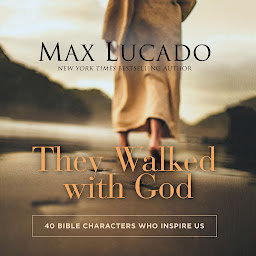 Icoonafbeelding voor They Walked with God: 40 Bible Characters Who Inspire Us