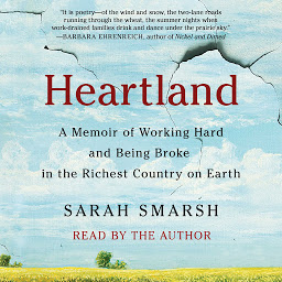 Icon image Heartland: A Memoir of Working Hard and Being Broke in the Richest Country on Earth