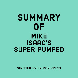 Icon image Summary of Mike Isaac's Super Pumped