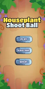 Houseplant Shoot Ball