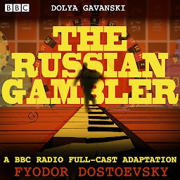 Icon image The Russian Gambler: A BBC Radio full-cast adaptation