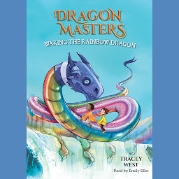 Symbolbild für Waking the Rainbow Dragon: A Branches Book (Dragon Masters #10) (Unabridged edition)
