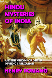 Icon image Hindu Mysteries of Vedic India: Ancient Origin of Deities in Vedic Civilization