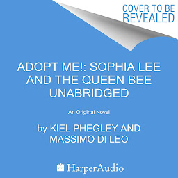 Icon image Adopt Me!: Sophia Lee and the Queen Bee: An Original Novel