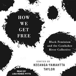 Icon image How We Get Free: Black Feminism and the Combahee River Collective