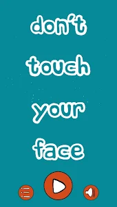 Don't Touch Your Face