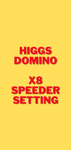 Higgs Domino X8Speeder Setting