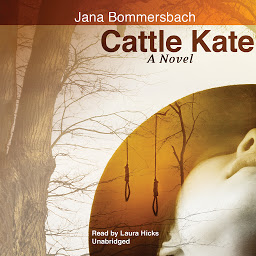 Icon image Cattle Kate: A Novel