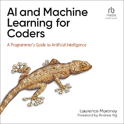 Image de l'icône AI and Machine Learning for Coders: A Programmer's Guide to Artificial Intelligence
