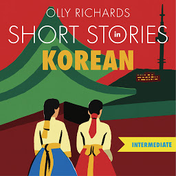 Simge resmi Short Stories in Korean for Intermediate Learners: Read for pleasure at your level, expand your vocabulary and learn Korean the fun way!