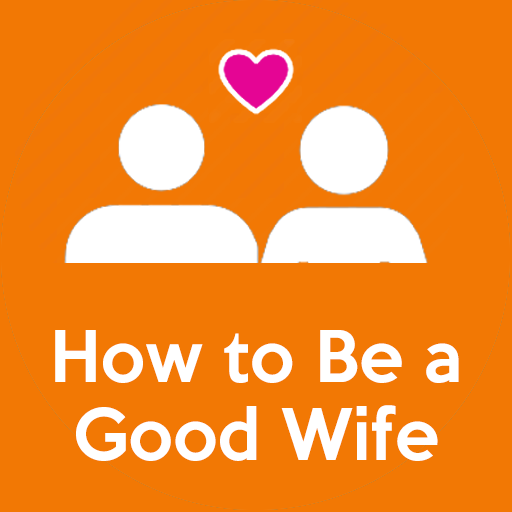 How to Be A Good Wife Best Wi