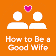 How to Be A Good Wife (Best Wife)