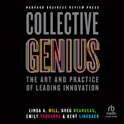 Icon image Collective Genius: The Art and Practice of Leading Innovation