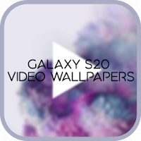 Video Wallpapers Galaxy S20 / S20+ / S20 Ultra