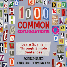 Icon image 1000 Common Conjugations: Learn Spanish Through Simple Sentences