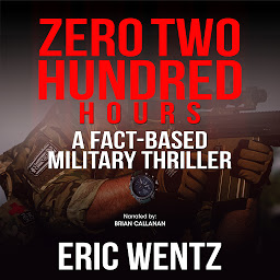 Obraz ikony: Zero Two Hundred Hours: A Fact-Based Military Thriller
