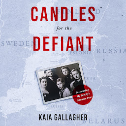 Icon image Candles for the Defiant: Discovering My Family's Estonian Past
