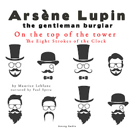 Icon image On the Top of the Tower, the Eight Strokes of the Clock, the Adventures of Arsène Lupin