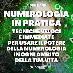 Obraz ikony: Numerologia in pratica: Tecniche immediate e veloci per usare il potere della Numerologia in ogni ambito della tua vita