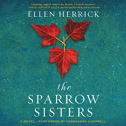 Icon image The Sparrow Sisters: A Novel