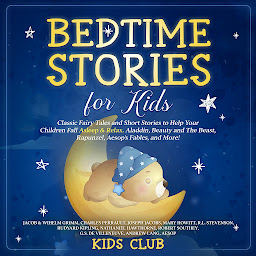 Icon image Bedtime Stories for Kids: Classic Fairy Tales and Short Stories to Help Your Children Fall Asleep & Relax. Aladdin, Beauty and The Beast, Rapunzel, Aesop's Fables, and More!