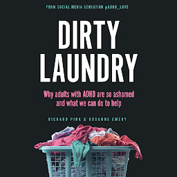 Imagen de icono Dirty Laundry: Why Adults with ADHD Are So Ashamed and What We Can Do to Help