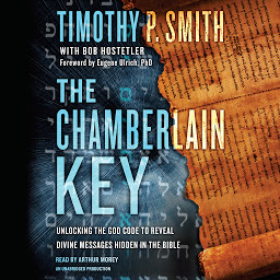 Icon image The Chamberlain Key: Unlocking the God Code to Reveal Divine Messages Hidden in the Bible