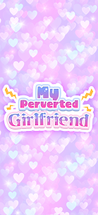 My Perverted Girlfriend