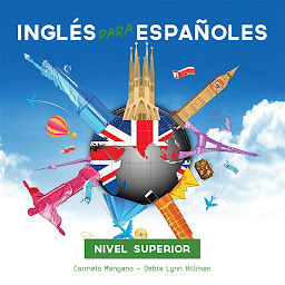 Obraz ikony: Curso de Inglés, Inglés para Españoles Nivel Superior: Nivel Superior