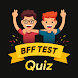 BFF - Know Your Best Friend - Androidアプリ