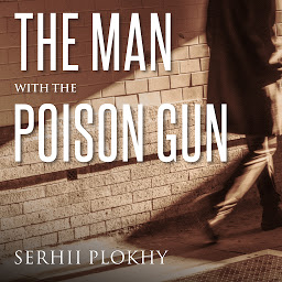 Icon image The Man with the Poison Gun: A Cold War Spy Story