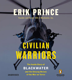 Icon image Civilian Warriors: The Inside Story of Blackwater and the Unsung Heroes of the War on Terror