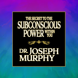 Icon image The Secret to the Subconscious Power Within You
