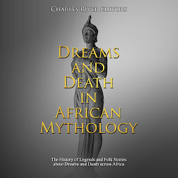 Obraz ikony: Dreams and Death in African Mythology: The History of Legends and Folk Stories about Dreams and Death across Africa