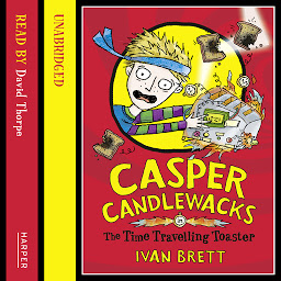 Symbolbild für Casper Candlewacks in the Time Travelling Toaster