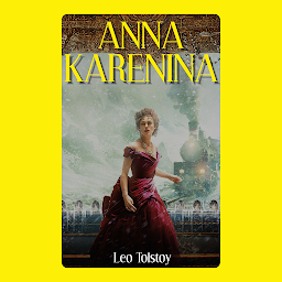 Obraz ikony: Anna Karenina: (Classics Deluxe Edition): Popular Books by Leo Tolstoy : All times Bestseller Demanding Books