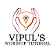 VIPUL'S WORSHIP TUTORIALS