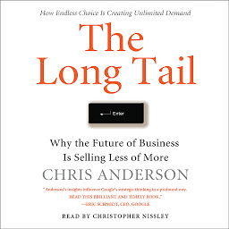 Icon image The Long Tail: Why the Future of Business Is Selling Less of More