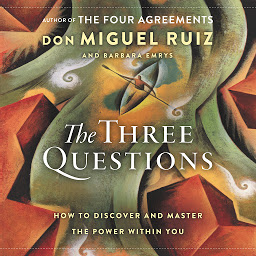 Icon image The Three Questions: How to Discover and Master the Power Within You