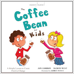 Ikonbild för The Coffee Bean for Kids: A Simple Lesson to Create Positive Change