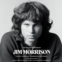 Icon image The Collected Works of Jim Morrison: Poetry, Journals, Transcripts, and Lyrics