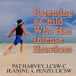 Icon image Parenting a Child Who Has Intense Emotions: Dialectical Behavior Therapy Skills to Help Your Child Regulate Emotional Outbursts and Aggressive Behaviors