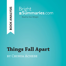 Icon image Things Fall Apart by Chinua Achebe (Book Analysis): Detailed Summary, Analysis and Reading Guide